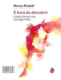 Livro É hora de descobrir: Como elevar sua energia vital