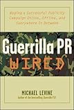 Guerrilla P R 2 0 Wage An Effective Publicity Campaign