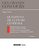 QUESTIONS DE CULTURE GÉNÉRALE - 3ÈME ÉDITION: PRÉPARATION AUX CONCOURS D'ENTRÉE À L'ENA, L'ENM, AU QUAI D'ORSAY ET À L'INET (LES GRANDS CONCOURS) by 