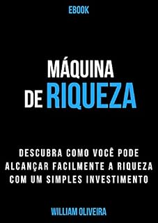Livro Máquina de Riqueza: Descubra como você pode alcançar facilmente a riqueza com um simples investimento