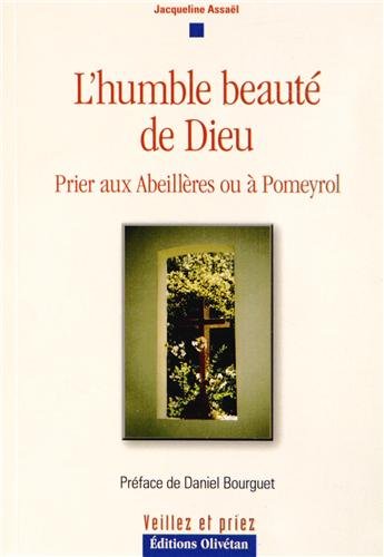 Telecharger L Humble Beaute De Dieu Prier Aux Abeilleres Ou A Pomeyrol Pdf De Jacqueline Assael Kinddimpbestbroom