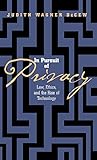 In Pursuit of Privacy: Law, Ethics, and the Rise of Technology by Judith Wagner DeCew