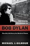 The Gospel according to Bob Dylan: The Old, Old Story of Modern Times