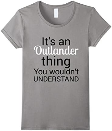 Women's Outlander It's an Outlander Thing You Wouldn't Understand XL Slate