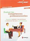 Évaluer les compétences professionnelles: Commen adapter vos pratiques et redonner du sens à vos entretiens (Développement personnel & efficacité professionnelle) (French Edition) by