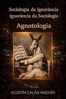 Livro Sociologia da ignorância, ignorância da sociologia (A produção social da ignorância Livro 1)