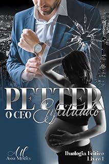 Livro Petter - O CEO Enfeitiçado: Livro 1 (Duologia Feitiço)
