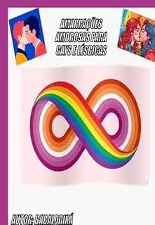 Livro Amarrações Amorosas Para Gays E Lésbicas