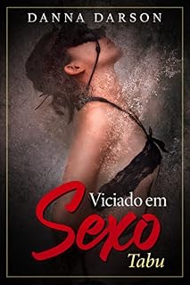 Livro Viciado em Sexo: Uma terapia sexual para casais torna-se um romance erótico que transforma uma vida sexual de mulheres africanas (Romance Erótico para Mulheres Livro 3)