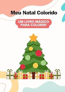 Livro Meu Natal Colorido - Um Livro Mágico para Colorir: desenhos de natal para colorir
