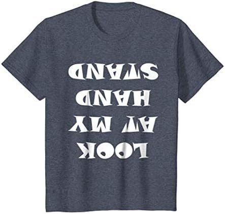 Look At My Handstand Shirt