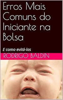 Livro Erros Mais Comuns do Iniciante na Bolsa : E como evitá-los