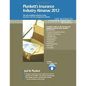 Plunkett's Insurance Industry Almanac 2012: Insurance Industry Market Research, Statistics, Trends & Leading Companies
