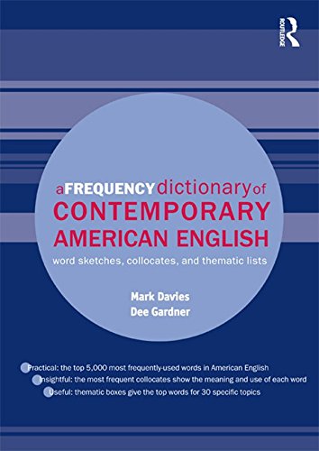 A Frequency Dictionary Of Contemporary American English Word Sketches Collocates And Thematic Lists Routledge Frequency Dictionaries Kindle Edition By Davies Mark Gardner Dee Reference Kindle Ebooks Amazon Com