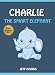 Books For Kids : Charlie The Smart Elephant (FREE BONUS) (Bedtime Stories for Kids Ages 2 - 10) (Books for kids, Children's Books, Kids Books, puppy story, ... Books for Kids age 2-10, Beginner Readers)