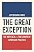 The Great Exception: The New Deal and the Limits of American Politics (Politics and Society in Modern America, 128)