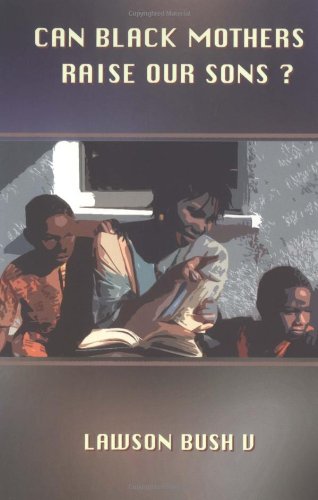 Can Black Mothers Raise Our Sons?