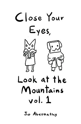 Close Your Eyes, Look at the Mountains vol. 1 by Jo Abernathy