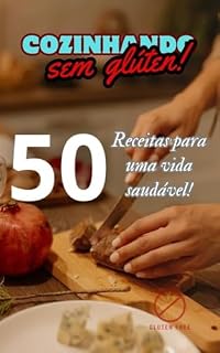 Livro Cozinhando sem glúten: 50 Receitas para uma vida saudável!