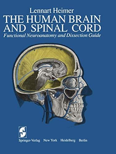 The Human Brain and Spinal Cord: Functional Neuroanatomy and Dissection ...