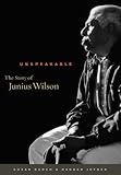 Unspeakable: The Story of Junius Wilson