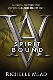 Spirit Bound (Vampire Academy, Book 5)
