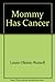 Mommy Has Cancer - Book by Laura Okmin