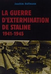 La  guerre d'extermination de Staline, 1941-1945