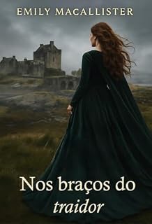 Livro Nos braços do traidor (Calor das Terras Altas Livro 4)