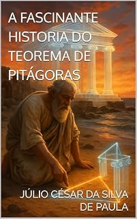 Livro A FASCINANTE HISTORIA DO TEOREMA DE PITÁGORAS