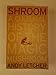 Shroom - Cultural History Of The Magic Mushroom 0739487558 Book Cover
