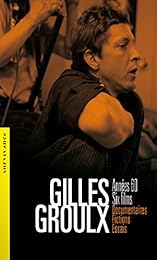 Gilles Groulx : Années 60, six films, Documentaires, fictions, essais