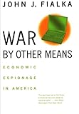 Book cover for War by Other Means: Economic Espionage in America