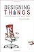 Designing Things: A Critical Introduction to the Culture of Objects by Prasad Boradkar