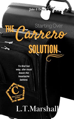 The Carrero Solution ~ Starting Over: Jake & Emma (The Carrero Series Book 3)