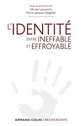 L' identité, entre ineffable et effroyable