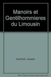 Manoirs et gentilhommières du Limousin
