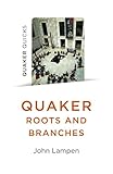Quaker Roots and Branches (Quaker Quicks) by John Lampen