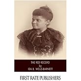 The Red Record: Tabulated Statistics and Alleged Causes of Lynching in the United States