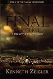 The Final Conflict: A Tale of the Two Witnesses (Tears of Heaven)