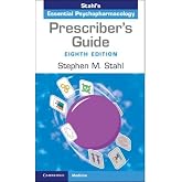 Prescriber's Guide: Stahl's Essential Psychopharmacology