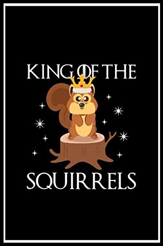 King of the Squirrels lined notebook journal: King of the Squirrels lined notebook journal