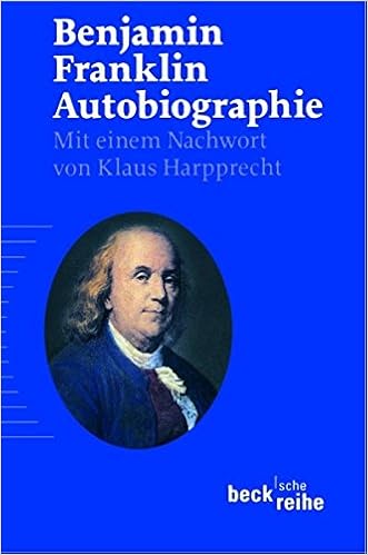 Autobiographie (Beck'sche Reihe) : Franklin, Benjamin, Harpprecht, Klaus,  Auerbach, Berthold, Förster, Heinz: Amazon.de: Bücher