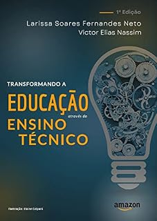 Livro TRANSFORMANDO A EDUCAÇÃO ATRAVÉS DO ENSINO TÉCNICO
