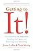 Getting to It: Accomplishing the Important, Handling the Urgent, and Removing the Unnecessary - Book by Jones Loflin