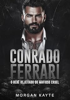Livro Conrado Ferrari: O Bebê Rejeitado do Mafioso Cruel