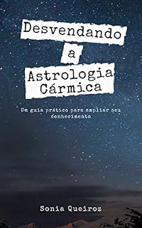 Livro Desvendando a Astrologia Cármica: Um guia prático para ampliar seu conhecimento