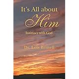 It’S All About Him: Intimacy with God