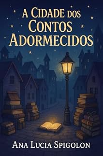 Livro A Cidade dos Contos Adormecidos (Universo da Imaginação)