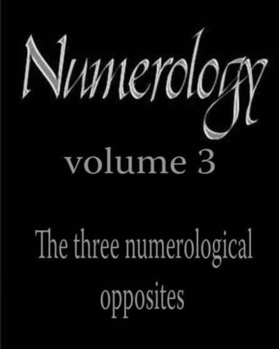 The three numerological opposites: Numerology